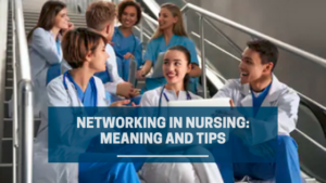 Tips for Networking in Nursing