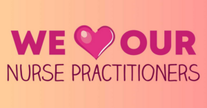 We love nurse practitioners