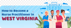 How to become a nurse practitioner in West Virginia