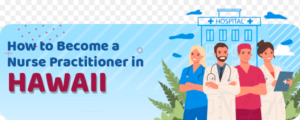 How to become a nurse practitioner in Hawaii