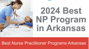 Best Arkansas Online Nurse Practitioner Programs and Requirements