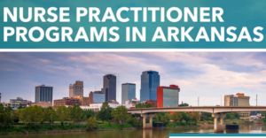 The Best Arkansas Online Nurse Practitioner Programs and Requirements