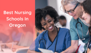 The Best Nursing Schools in Oregon