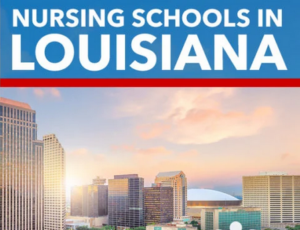 2024 Best Louisiana Nursing Schools and Programs